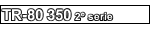 TR-80 350 2�