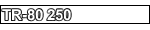 TR-80 250