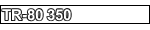TR-80 350